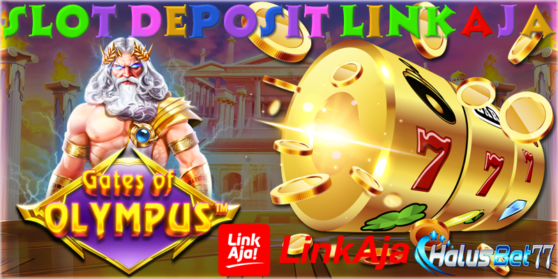 HALUSBET77 > Situs Slot Deposit LINKAJA 5000 - 10 Ribu Paling GACOR